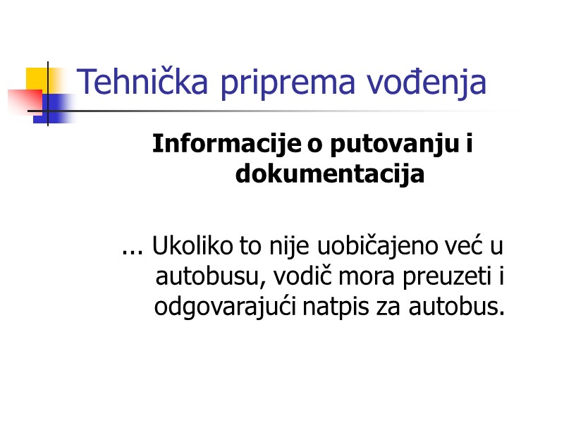 Tehnička priprema vođenja Informacije o putovanju i dokumentacija  ... Ukoliko to nije uobičajeno